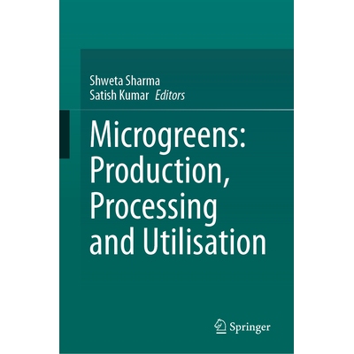 预订 Microgreens Production, Processing and Utilisation 微型芽苗菜：生产、加工与应用 9783032149749