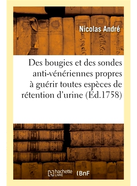 预订 Des Bougies Et Des Sondes Anti-Veneriennes, Medicamenteuses Et Chirurgicales 蜡烛和抗性病、医学和手术探针: 97820140