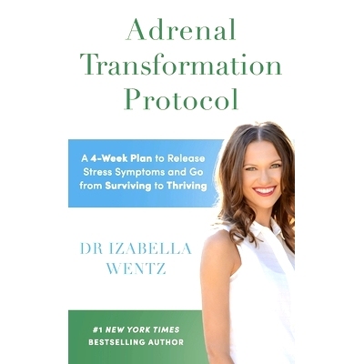 预订 Adrenal Transformation Protocol: A 4-Week Plan to Release Stress Symptoms and Go from Surviving to Thriving: A 4-We