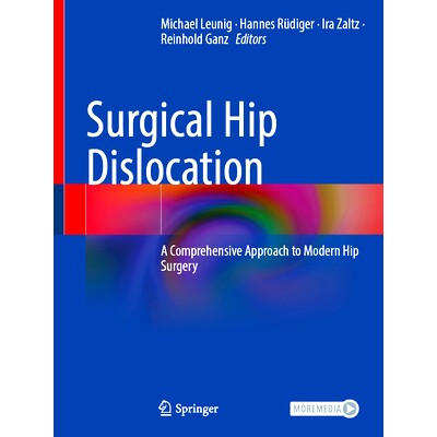 预订 Surgical Hip Dislocation: A Comprehensive Approach to Modern Hip Surgery 外科髋关节脱位：现代髋关节手术的综合方法: