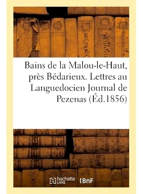 预订 Bains de la Malou-Le-Haut, Pres Bedarieux. Lettres Au Languedocien Journal de Pezenas Bains de la Malou-Le-Haut，Pr