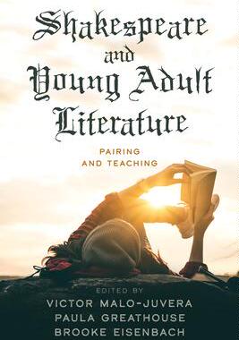 [预订]Shakespeare and Young Adult Literature: Pairing and Teaching 9781475859560