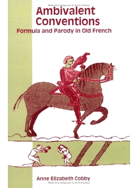 预订 Ambivalent Conventions: Formula and Parody in Old French 矛盾的约定：古法语中的公式和模仿: 9789051838725