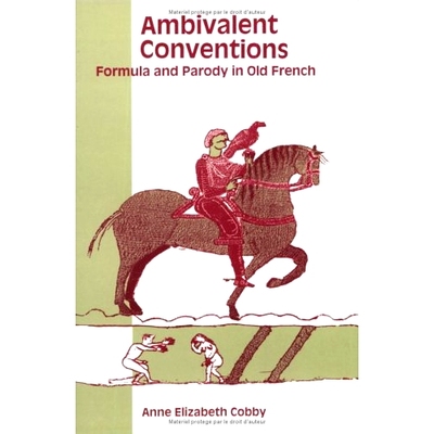 预订 Ambivalent Conventions: Formula and Parody in Old French 矛盾的约定：古法语中的公式和模仿: 9789051838725