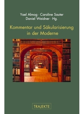 预订 Kommentar und Säkularisierung in der Moderne: Vom Umgang mit heiligen und kanonischen Texten 现代世界的评论与世俗