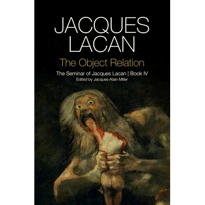 预订 The Object Relation - the Seminar of Jacques Lacan Book Iv: The Seminar of Jacques Lacan Book Iv 客体关系——雅克·