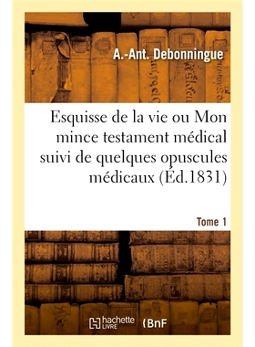 预订 Esquisse de la vie ou Mon mince testament médical 生活草图或我薄薄的医学遗嘱: 9782013083539