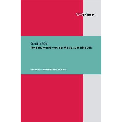 预订 Tondokumente von der Walze zum Hörbuch: Geschichte – Medienspezifik – Rezeption 从卷轴到有声读物的声音文件：历史