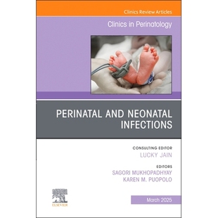 预订 Perinatal and Neonatal Infections, An Issue of Clinics in Perinatology Volume 52-1 围产期和新生儿感染，《围产期诊所