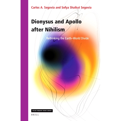 预订 Dionysus and Apollo after Nihilism: Rethinking the Earth–World Divide 虚无主义之后的狄俄尼索斯和阿波罗：重新思考地