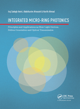 【预订】Integrated Micro-Ring Photonics: Principles and Applications as Slow Light Devices, Soliton Generation and...