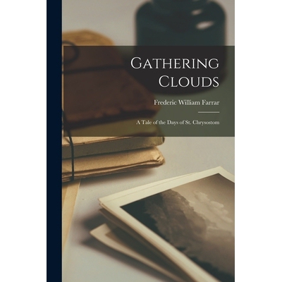 预订 Gathering Clouds: A Tale of the Days of St. Chrysostom 9781018038391
