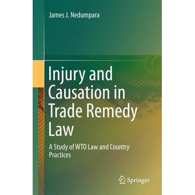 预订 Injury and Causation in Trade Remedy Law: A Study of WTO Law and Country Practices 贸易救济法中的损害与因果关系：WT