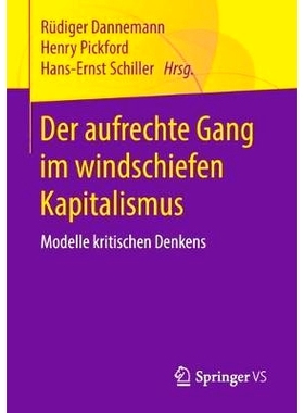 预订 Der aufrechte Gang im windschiefen Kapitalismus: Modelle kritischen Denkens: 9783658205195