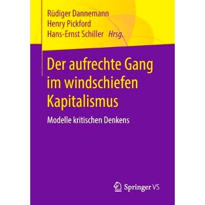 预订 Der aufrechte Gang im windschiefen Kapitalismus: Modelle kritischen Denkens: 9783658205195
