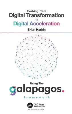 预订 Evolving from Digital Transformation to Digital Acceleration Using The Galapagos Framework