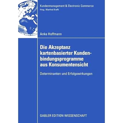 预订 Die Akzeptanz kartenbasierter Kundenbindungsprogramme aus Konsumentensicht: Determinanten und Erfolgswirkungen: 978