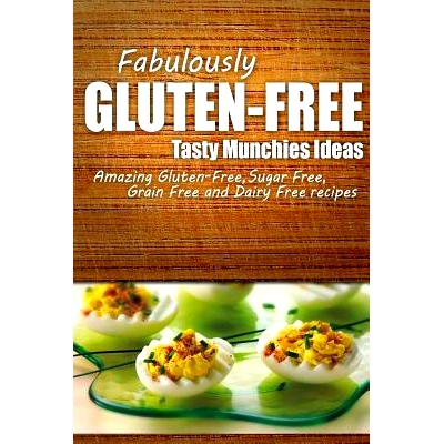 预订 Fabulously Gluten-Free - Tasty Munchies Ideas: Yummy Gluten-Free Ideas for Celiac Disease and Gluten Sensitivity: 9