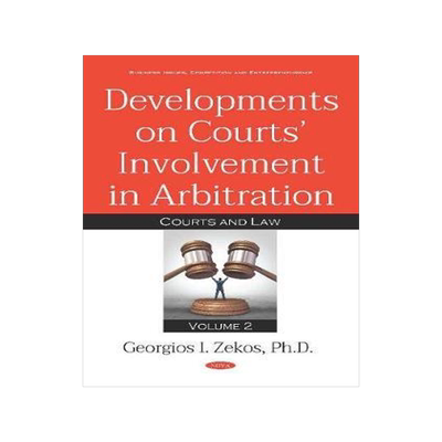 [预订]Developments on Courts’ Involvement in Arbitration. Volume 2: Courts and Law 9781536148312