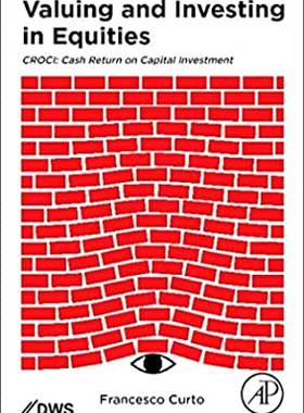 【预订】Valuing and Investing in Equities: Croci: Cash Return on Capital Investment