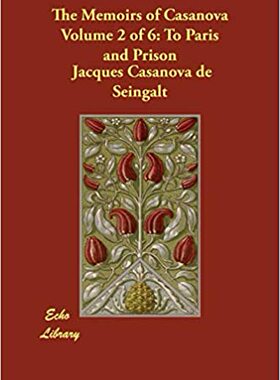 【预订】The Memoirs of Casanova Volume 2 of 6: To Paris and Prison
