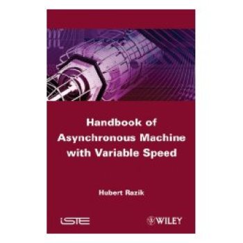 【预订】Handbook Of Asynchronous Machines With Variable Speed