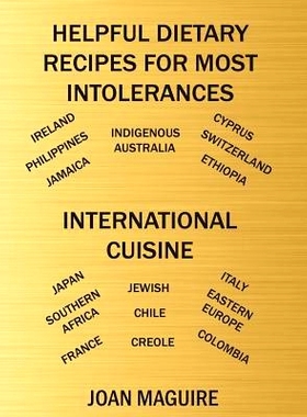 预订 Helpful Dietary Recipes For Most Intolerances International Cuisine Cookbook: 9780994543127