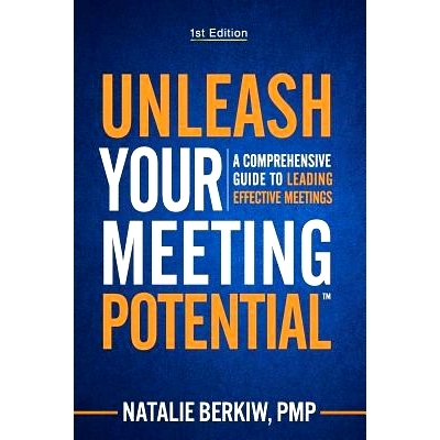 预订 Unleash Your Meeting Potential(TM): A Comprehensive Guide to Leading Effective Meetings: 9780999618714