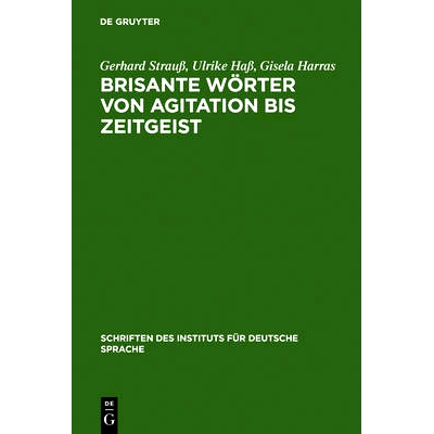 预订 Brisante Wörter von Agitation bis Zeitgeist: Ein Lexikon zum öffentlichen Sprachgebrauch: 9783110120783