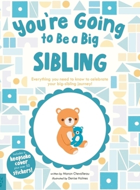预订 You’re Going to Be a Big Sibling: Everything You Need to Know to Celebrate Your Big-Sibling Journey 你将成为哥哥姐
