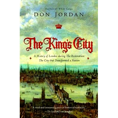 预订 The King’s City: A History of London During the Restoration: The City That Transformed a Nation: 9781643131436