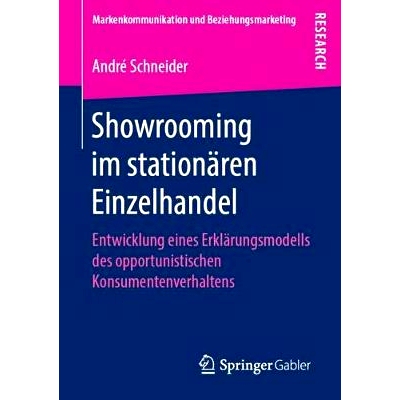 预订 Showrooming Im Stationären Einzelhandel: Entwicklung Eines Erklärungsmodells Des Opportunistischen Konsumentenver