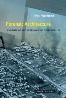 【预订】Forensic Architecture: Violence at the Threshold of Detectability