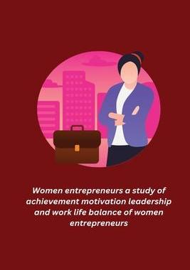 [预订]Women entrepreneurs a study of achievement motivation leadership and work life balance of women entr 9781805451372