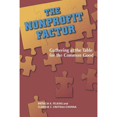 预订 The Nonprofit Factor: Gathering at the Table for the Common Good 非营利性因素: 9781612891248