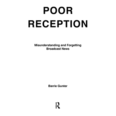 预订 Poor Reception: Misunderstanding and Forgetting Broadcast News: 9781138412132