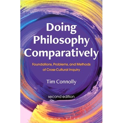 预订 Doing Philosophy Comparatively: Foundations, Problems, and Methods of Cross-Cultural Inquiry 比较地做哲学：跨文化探