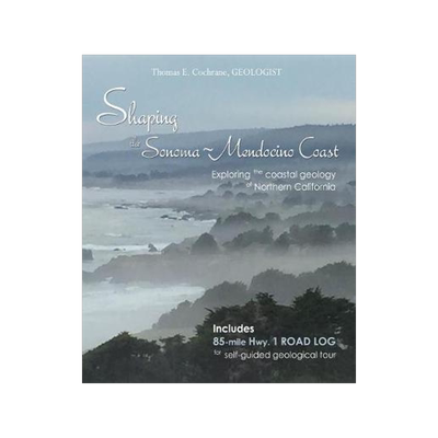 [预订]Shaping the Sonoma-Mendocino Coast: Exploring the Coastal Geology of Northern California 9780998510606