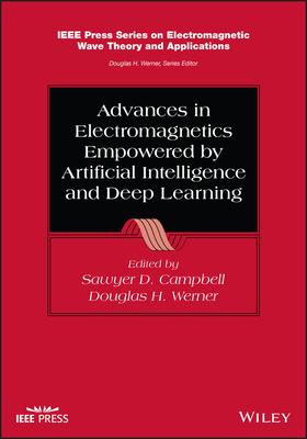 [预订]Advances in Electromagnetics Empowered by Artificial Intelligence and Deep Learning 9781119853893