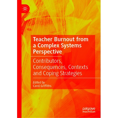 预订 Teacher Burnout from a Complex Systems Perspective: Contributors, Consequences, Contexts and Coping Strategies 复杂