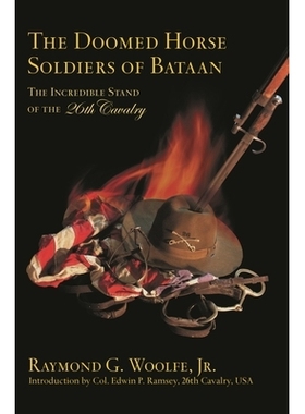 预订 The Doomed Horse Soldiers of Bataan: The Incredible Stand of the 26th Cavalry 注定*的巴丹骑士：第26骑兵团难以置信的