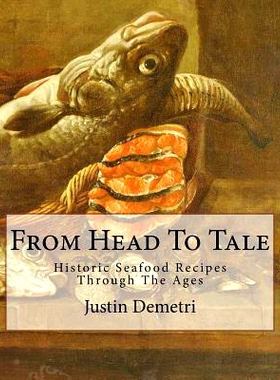 预订 From Head to Tale: Historic Seafood Recipes Through the Ages: 9781535190503