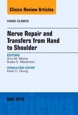 【预订】Nerve Repair and Transfers from Hand to Shoulder, An issue of Hand Clinics
