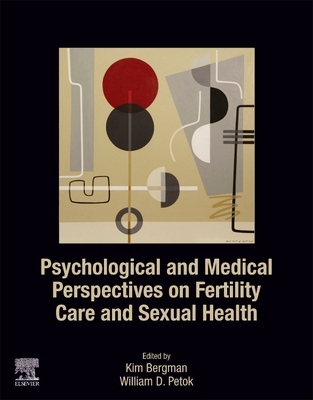 【预订】Psychological and Medical Perspectives on Fertility Care and Sexual Health 9780128222881