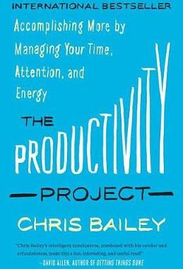预订 The Productivity Project: Accomplishing More by Managing Your Time, Attention, and Energy