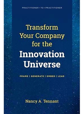 预订 Transform Your Company for the Innovation Universe: Frame - Generate - Embed - Lead: 9781732841505