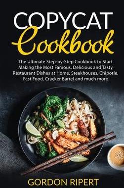 [预订]Copycat Cookbook: The Ultimate Step-by-Step Cookbook to Start Making the Most Famous, Delicious and  9781801729017