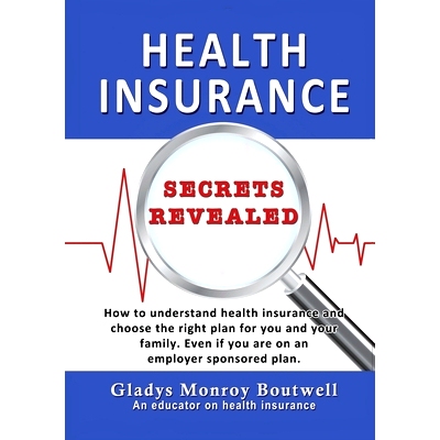 预订 Health Insurance Secrets Revealed: How to understand health insurance and choose the right plan for you and your fa