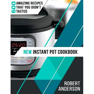 预订 9781724454935 Didn’t 600 Pot Tasted Recipes Instant that You Amazing New Cookbook
