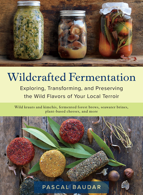 【预订】Wildcrafted Fermentation: Exploring, Transforming, and Preserving the Wild Flavors of Your Local Terroir